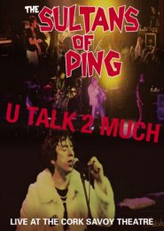Sultans of Ping - U Talk 2 Much